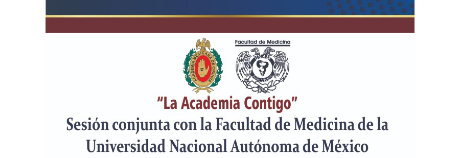 “La Academia Contigo” Sesión conjunta con la Facultad de Medicina de la Universidad Nacional Autónoma de México