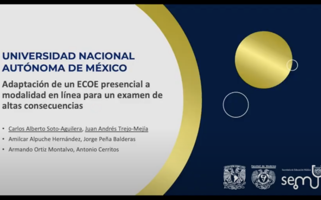 Seminario de Investigación en Educación Médica “Adaptación de un ECOE presencial a modalidad en línea para un examen de altas consecuencias”