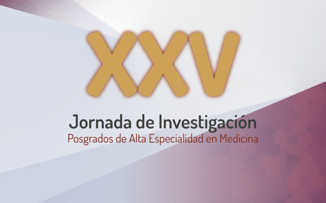 Finalizó la XXV Jornada de Investigación de los Posgrados de Alta Especialidad en Medicina